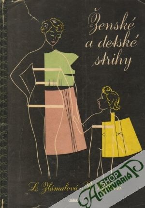 Ženské a detské strihy - Zlámalová L., Pifflová B.