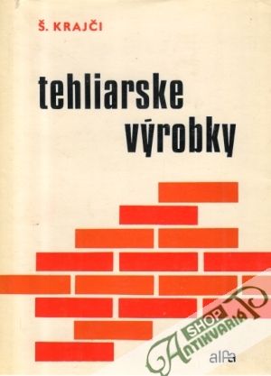 Tehliarske výrobky - Krajči Štefan