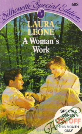 Silhouette Special Edition - A Woman´s Work - Leone Laura