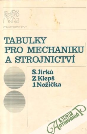 Tabulky pro mechaniku a strojnictví - Jirku S., Klepš Z. a kolektív