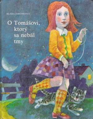 O Tomášovi, ktorý sa nebál tmy - Jarunková Klára