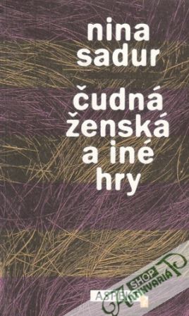 Čudná ženská a iné hry - Sadur Nina
