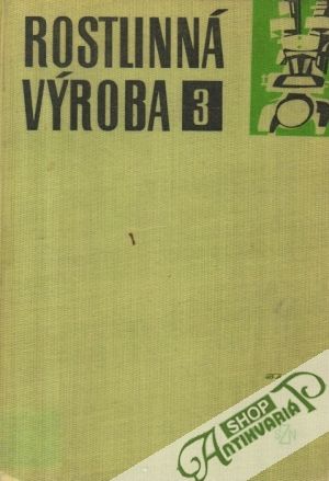 Rostlinná výroba 3. - Rybáček a kolektív
