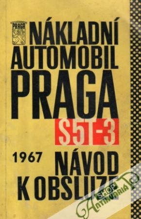 Nákladní automobil Praga S5T-3 (návod k obsluze) - kolektív autorov