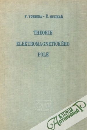 Theorie elektromagnetického pole - Votruba Václav, Muzikář Čestmír