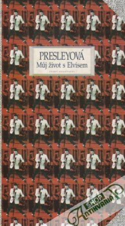 Muj život s Elvisem - Presleyová Priscilla