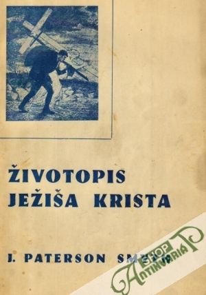 Životopis Ježiša Krista pre ľud - Smyth Paterson J.
