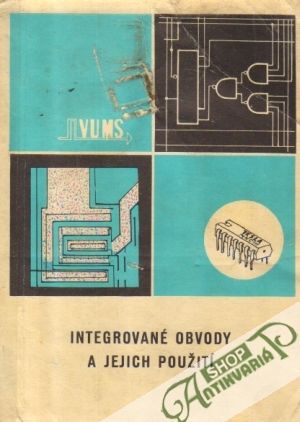 Integrované obvody a jejich použití - Dykast Karel a kolektív