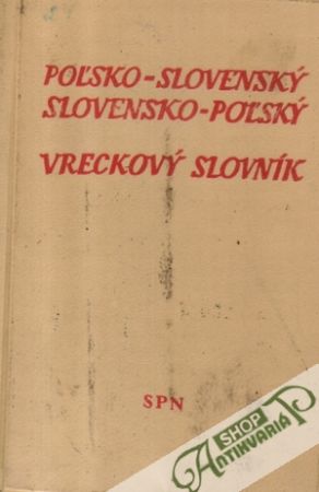 Poľsko-slovenský a slovensko-poľský vreckový slovník - kolektív autorov