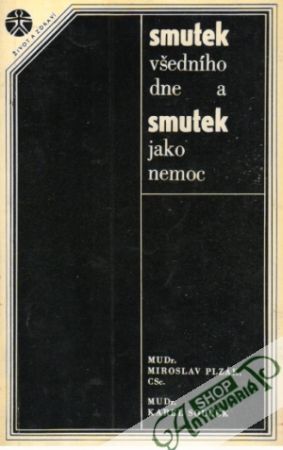 Smutek všedního dne a smutek jako nemoc - Plzák M., Souček K.
