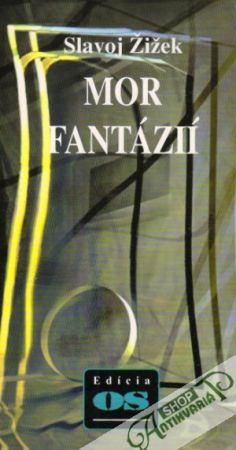 Mor fantázií - Žižek Slavoj
