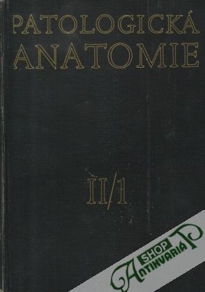 Patologická anatomie II/1 - Bednář B. a kolektív autorov