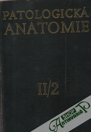Patologická anatomie II/2 - Bednář B. a kolektív autorov