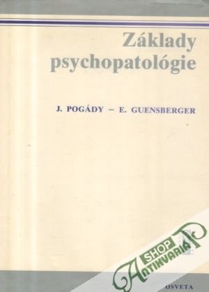 Základy psychopatológie - Pogády J., Guensberger E.