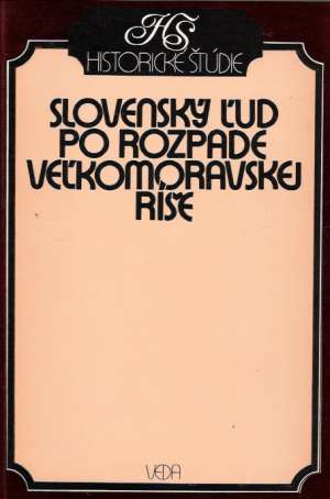 Slovenský ľud po rozpade Veľkomoravskej ríše - Marsina Richard a kolektív