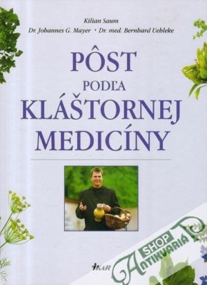 Pôst podľa kláštornej medicíny - Saum Kilian a kolektív