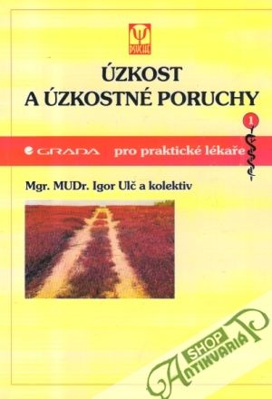 Úzkost a úzkostné poruchy - Ulč Igor a kolektív