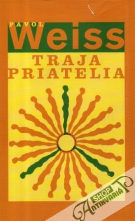 Traja priatelia - Weiss Pavol