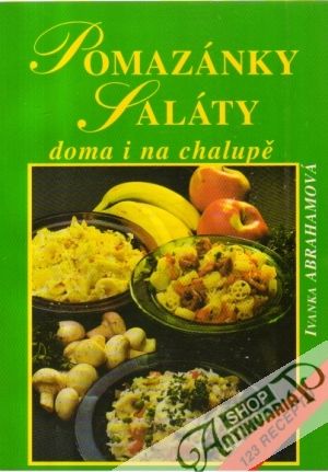 Pomazánky, saláty doma i na chalupě - Abrahamová Ivanka