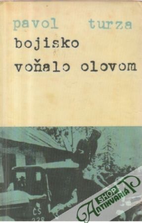 Bojisko voňalo olovom - Turza Pavol