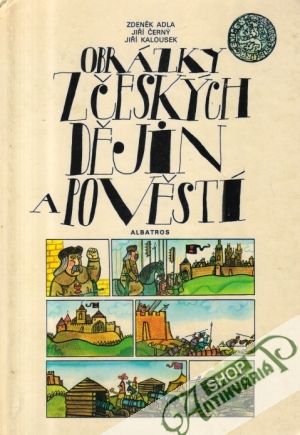 Obrázky z českých dějín a pověstí - Adla Z. a kolektív