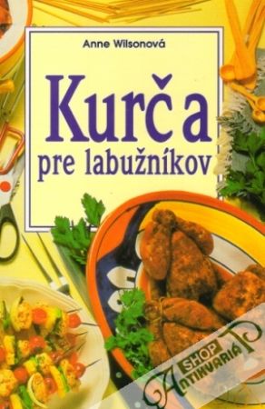 Kurča pre labužníkov - Wilsonová Anne