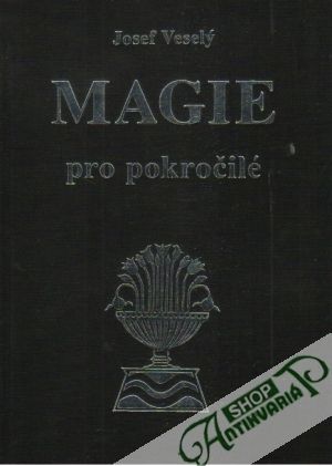 Magie pro pokročilé - Veselý Josef