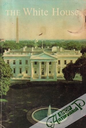 The White House (an historic guide) - kolektív autorov