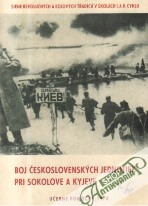 Boj československých jednotiek pri Sokolove a Kyjeve - kolektív autorov