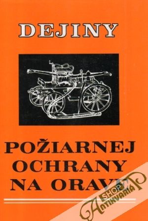 Dejiny požiarnej ochrany na Orave - Huba Peter
