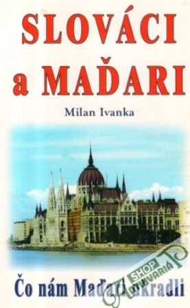 Slováci a Maďari - Ivanka Milan