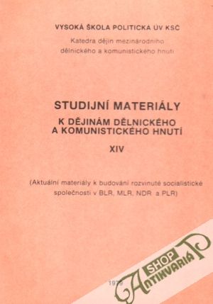 Studijní materiály k dějinám dělnického a komunistického hnutí XIV. - Kolektív autorov