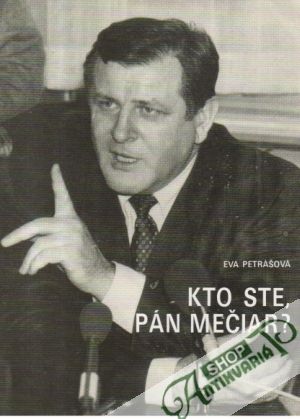 Kto ste, pán Mečiar? - Petrášová Eva