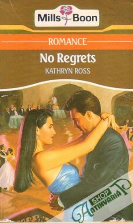 Mills and Boon Romance - No Regrets - Ross Kathryn