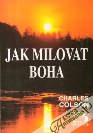 Jak milovat Boha - Colson Charles