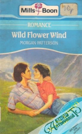 Mills and Boon Romance - Wild Flower Wind - Patterson Morgan