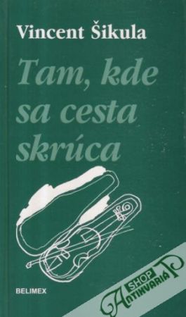 Tam, kde sa cesta skrúca - Šikula Vincent