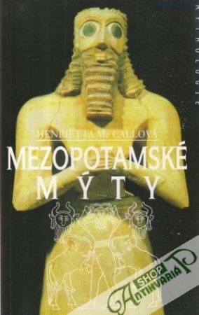 Mezopotamské mýty - Mc Callová Henrietta
