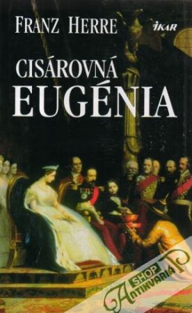 Cisárovná Eugénia - Herre Franz