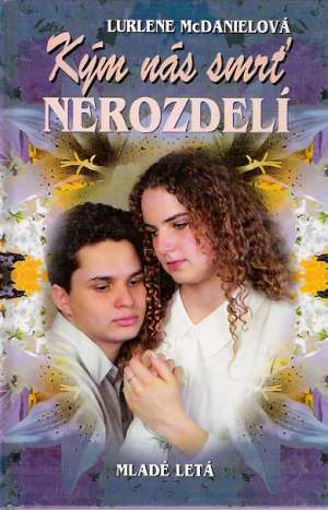 Kým nás smrť nerozdelí - McDanielová Lurlene