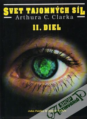 Svet tajomných síl Arthura C.Clarka II. - Fairley J., Welfare S.,