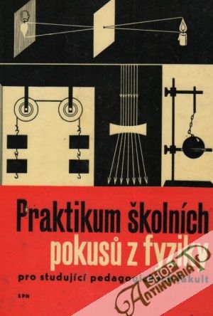 Praktikum školních pokusú z fyziky - Mazáč J., Hlavička A.