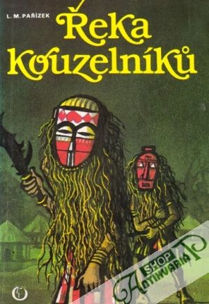 Řeka kouzelníkú - Pařízek L.M.