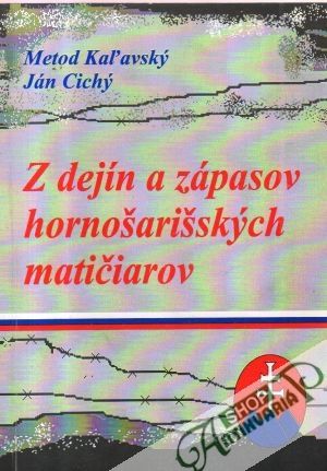 Z dejín a zápasov hornošarišských matičiarov - Kaľavský Metod, Cichý Ján