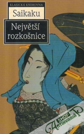 Největší rozkošnice - Saikaku