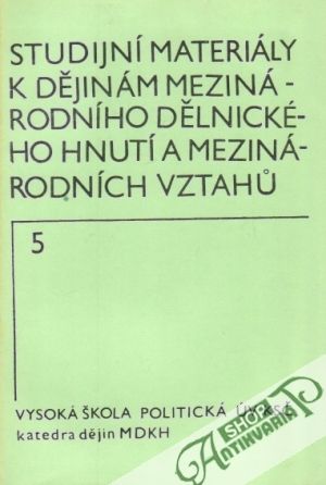 Studijní materiály k dějinám dělnického hnutí a mezinárodních vztahú 5. - Kolektív autorov