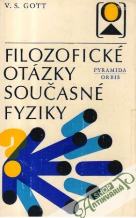 Filozofické otázky současné fyziky - Gott V.S.