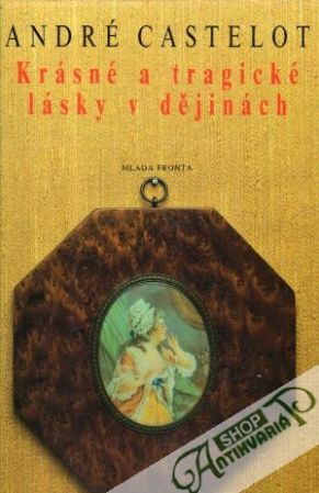 Krásné a tragické lásky v dějinách - Castelot André