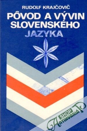 Pôvod a vývin slovenského jazyka - Krajčovič Rudolf