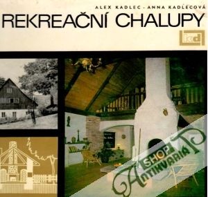 Rekreační chalupy - Kadlec Alex, Kadlecová Anna